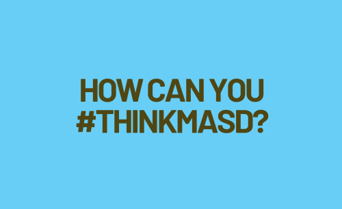 How can you #thinkMASD?