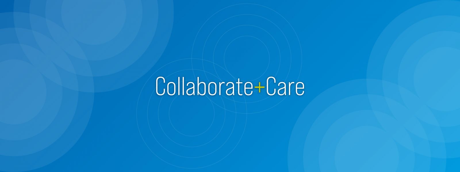 Collaborate and care